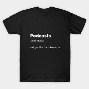 Podcasts: Definition (white) T-Shirt